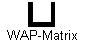  WAP-Matrix 